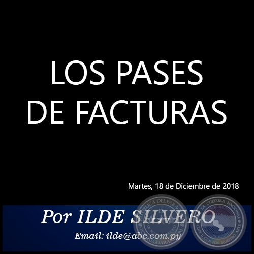 LOS PASES DE FACTURAS - Por ILDE SILVERO - Martes, 18 de Diciembre de 2018